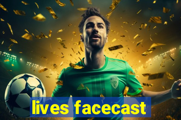 lives facecast